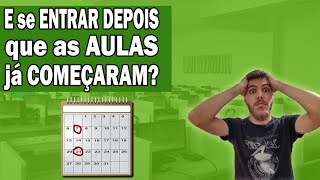 E se entrar Depois que as Aulas Já Começaram  Lista de Espera [upl. by Andrade]