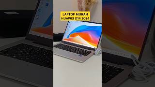 Review LAPTOP MURAH Spek Tinggi Huawei Matebook D14 2024 laptopmurah [upl. by Aneetsirhc778]