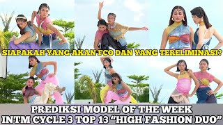 Prediksi Model of the week INTM CYCLE 3 TOP 13 High Fashion Duo  Indonesias Next Top Model [upl. by Noivad]