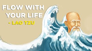 6 Ways To Be In Flow With Your Life  Lao Tzu Taoism [upl. by Allisurd]