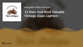 12 Rare And Most Valuable Vintage Zippo Lighters [upl. by Hairym]