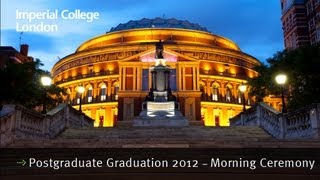 Imperial College Londons Postgraduate Graduation 2012  Morning Ceremony [upl. by Onra15]