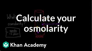 Calculate your own osmolarity  Lab values and concentrations  Health amp Medicine  Khan Academy [upl. by Ecnadnak]