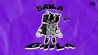 BRX  BAILA NWB 004 OUT NOW SPOTIFY [upl. by Iolande]