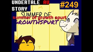 UnderTale AU story เนื้อเรื่อง summer of growth spurt AU249 byMe [upl. by Kathye394]