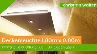 Deckenleuchte  indirekte Beleuchtung mit LED Stripes amp Lichtspots 180m x 080m [upl. by Laurens]