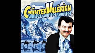 Günter Valérien  Weiter weiter weiter Wiesn Apres Ski Hit Skihütten Mix [upl. by Hairym780]