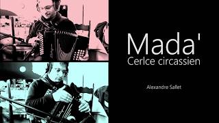 Alexandre Sallet  Mada  Cercle circassien [upl. by Yukio]