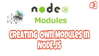 Creating Own Modules in NODE JS [upl. by Elgar]