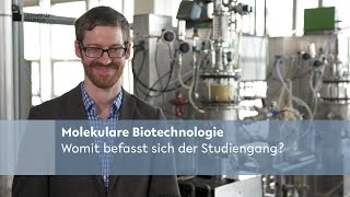 Molekulare Biotechnologie Womit befasst sich der Studiengang [upl. by Mildred]