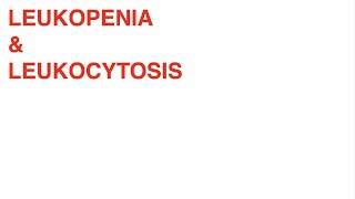 Leukopenia amp Leukocytosis [upl. by Anirahc]