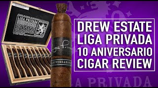 Drew Estate Liga Privada 10 Aniversario Cigar Review [upl. by Ruffin]