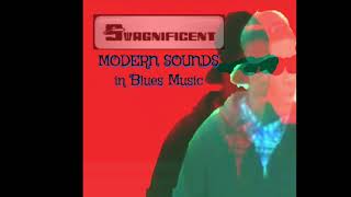 Swagnificent  Modern Sounds in Blues Music The Best of Vols 1 amp 2 [upl. by Brandyn]