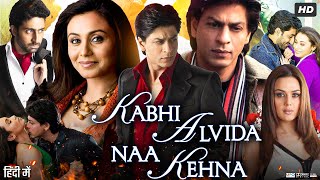 Kabhi Alvida Naa Kehna Full Movie Shah Rukh Khan  Rani Mukherji  Amitabh Bachchan  Review amp Fact [upl. by Grange]