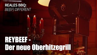 REYBEEF  Der neue Oberhitzegrill [upl. by Yasdnyl]