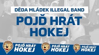 Děda Mládek Illegal Band  Pojď hrát hokej [upl. by Ecirahc]