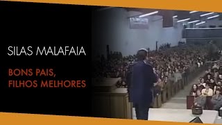 Pastor Silas Malafaia Bons Pais Filhos Melhores [upl. by Eornom324]