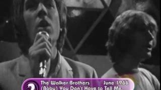 WALKER BROTHERS  Baby You Dont Have To Tell Me  July 1966VOB [upl. by Ardnajela243]