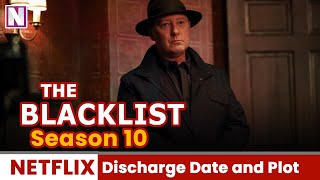 The Blacklist Season 10 Whats the Discharge Date and Plot Updates  Release on Netflix [upl. by Zzabahs]