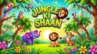 Jungle Ki Shaan  Fun Hindi Poem for Kids  Kids Cartoon Song with Jungle Animals [upl. by Eimaraj]