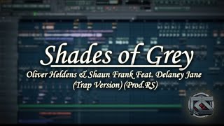 Shades Of Grey  Oliver Heldens amp Shaun Frank Feat Delaney Jane  Trap Version ProdRS [upl. by Gaulin901]