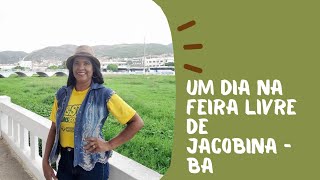 Um Dia na Feira Livre de Jacobina Bahia [upl. by Ydniw491]