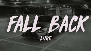 Lithe  Fall Back Lyrics [upl. by Damek]