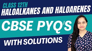 CBSE Boards  PYQs  Previous Year Questions With Solutions  Haloalkanes and Haloarenes [upl. by Cyprio]