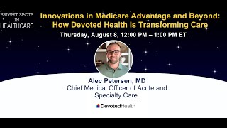 Innovations in Medicare Advantage and Beyond How Devoted Health is Transforming Care [upl. by Lidia]