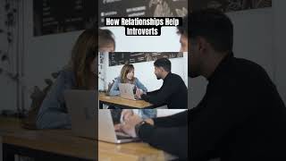 How Relationships Help Introverts shorts [upl. by Delia]