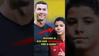 CRISTIANO RONALDO JR HIZO ALGO quotIMPERDONABLEquot PERO EL KARMA [upl. by Werner]