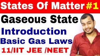 11 chap 5  States Of Matter  Gaseous State 01  Introduction  Basic Gas Laws  IIT JEE NEET [upl. by Nabala675]