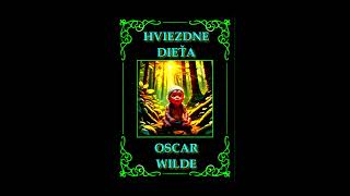 HVIEZDNE DIEŤA  Oscar Wilde [upl. by Haneen]