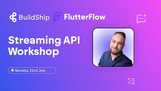 Streaming API Workshop with BuildShip x FlutterFlow [upl. by Aerdnu837]