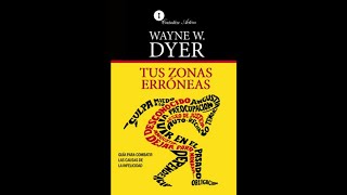 ✅TUS ZONAS ERRÓNEAS😎AUDIOLIBRO RESUMEN VOZ REAL HUMANA EN ESPAÑOL WAYNE DYER RESUMEN COMPLETO [upl. by Yunick]