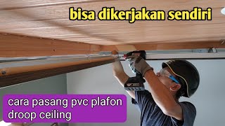 Cara pasang Plafon PVC Drop ceiling berongga Renov ruang tamu part04 [upl. by Tera617]