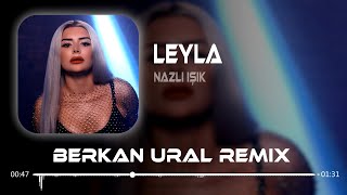 Nazlı Işık  Dur Yapma Yanarız Berkan Ural Remix Leyla [upl. by Bellda2]