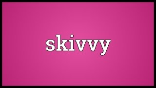 Skivvy Meaning [upl. by Auhsohey986]