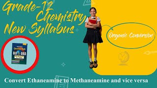 Ethanamine to Methanamine and Vice Versa  Conversion of Organic Chemistry  Grade12  NEB [upl. by Eiralav]