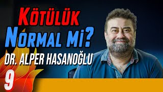 Kötülük Normal mi  Delirmek Normaldir  Dr Alper Hasanoğlu  B09 [upl. by Yeo]