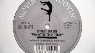 Dred Bass  Whats The Time Movin  Groovin Rec [upl. by Jesus360]