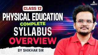 Class 12 Board Exam 2024  Physical Education Complete Syllabus Overview  By Shikhar Sir [upl. by Idarb524]