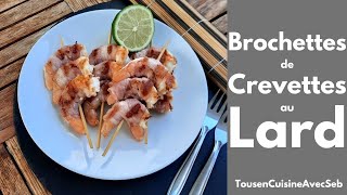 BROCHETTES de CREVETTES au LARD Tous en cuisine avec Seb [upl. by Eleda]