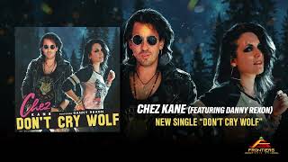 Chez Kane feat Danny Rexon quotDont Cry Wolfquot  Official Visualiser [upl. by Ecitnirp272]