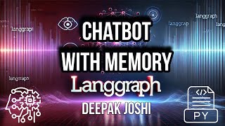 LangGraph  Chatbot with Memory and Tools  LangGraph  LangGraph Tutorial  Deepak Joshi  Python [upl. by Duahsar]