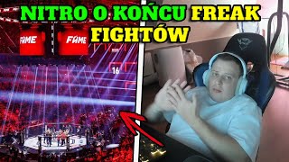 NITRO O KOŃCU FREAKFIGHTÓW FAME PRIME CLOUT [upl. by Etnoval408]