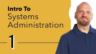 Introduction to Systems Administration [upl. by Grose]