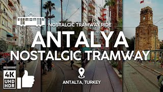 ANTALYA Turkey NOSTALGIC TRAMWAY Zerdalilik to Kaleiçi to Müze  tram ride  tour walk 4K UHD HDR [upl. by Lacagnia642]