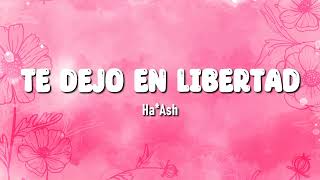 Hoy te dejo en libertad  Ha Ash  Letra [upl. by La Verne969]