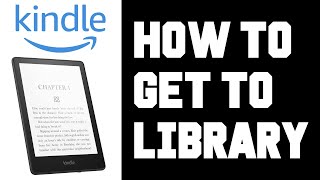 Kindle Paperwhite How To Get To My Library  Kindle Paperwhite Get To Library From Book or Home Page [upl. by Nemaj]